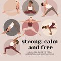 Cover Art for 9781472979773, Strong, Calm and Free by Nicola Jane Hobbs
