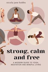 Cover Art for 9781472979773, Strong, Calm and Free by Nicola Jane Hobbs