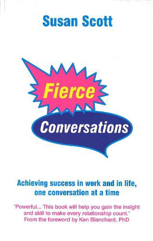 Cover Art for 9780749923976, Fierce Conversations: Achieving success in work and in life, one conversation at a time by Susan Scott