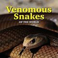 Cover Art for 9781847738714, Venomous Snakes Of The World by Mark O'Shea