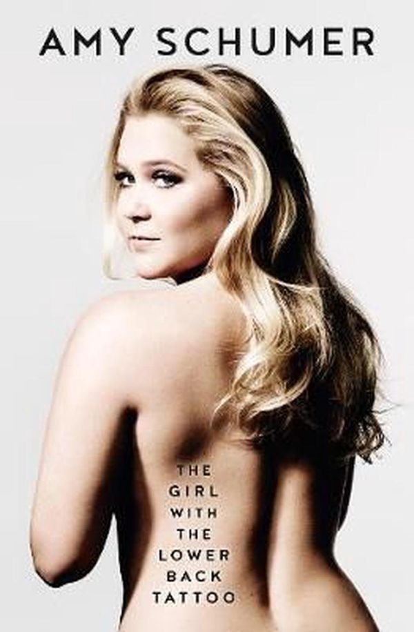 Cover Art for 9781460752340, The Girl with the Lower Back Tattoo by Amy Schumer