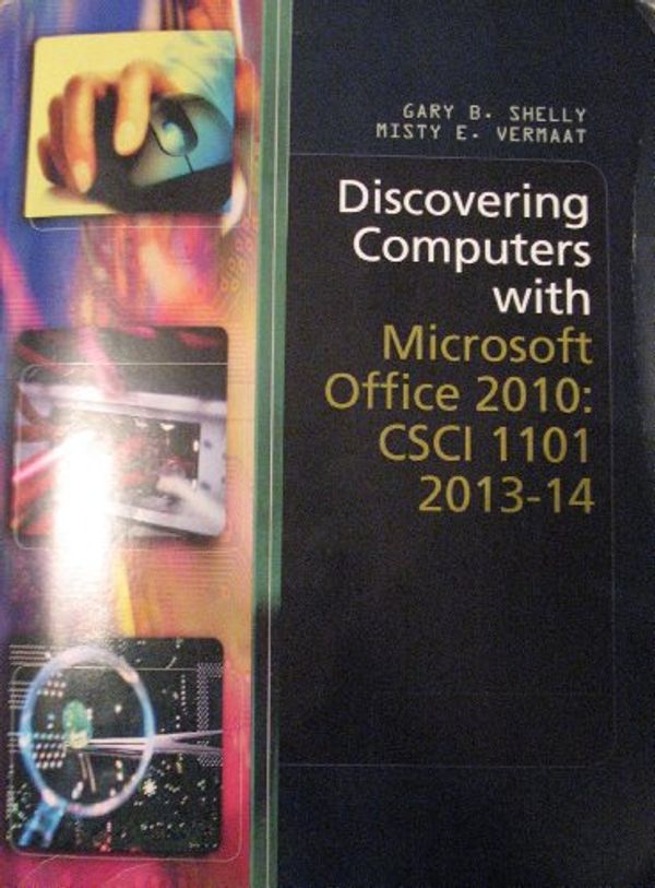 Cover Art for 9781285880181, Discovering Computers with Microsoft Office 2010 by Gary B. Shelly, Misty E. Vermaat