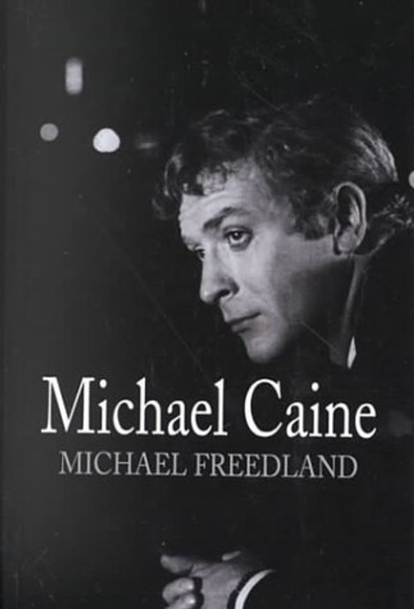 Cover Art for 9780786228140, Michael Caine by Michael Freedland