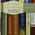 Cover Art for 9780915815845, By This Standard: The Authority of God's Law Today by Greg L. Bahnsen