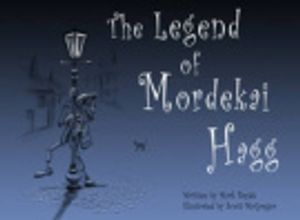 Cover Art for 9781909587021, The Legend of Mordekai Hagg by Mark Boyde