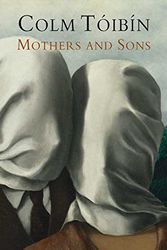 Cover Art for 9780330441827, Mothers and Sons by Colm Toibin