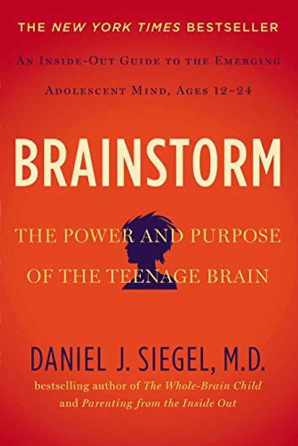 Cover Art for 0619580027958, Brainstorm: The Power And Purpose Of The Teenage Brain by Daniel J. Siegel