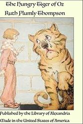 Cover Art for B0C2WW2HZR, The Hungry Tiger of Oz by Ruth Plumly Thompson