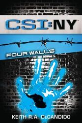 Cover Art for 9781416513438, Four Walls (CSI: NY) by Keith R. A. DeCandido