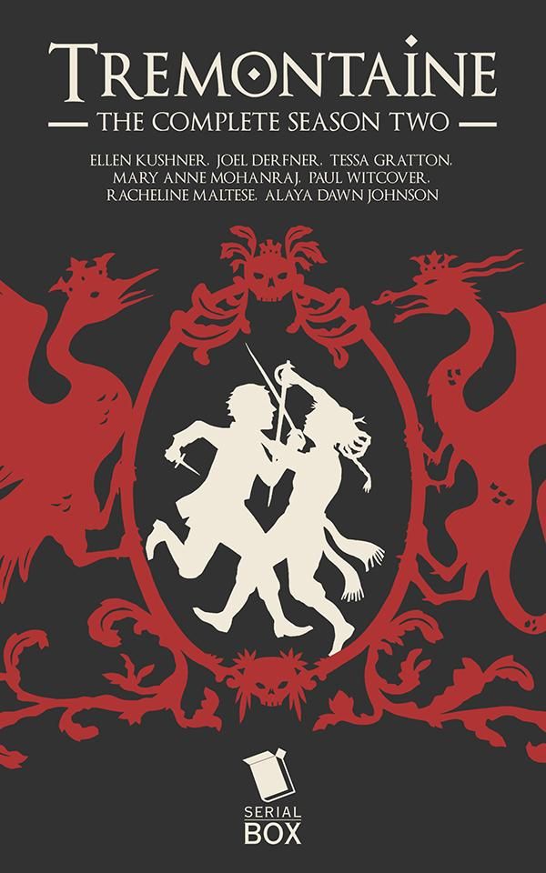 Cover Art for 9781682101315, Tremontaine: The Complete Season 2 by Ellen Kushner, Joel Derfner, Mary Anne Mohanraj, Paul Witcover, Racheline Maltese, Tessa Gratton