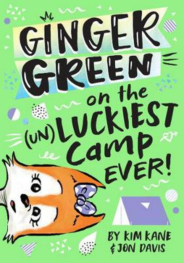 Cover Art for 9781760501976, Ginger Green on the (UN)LUCKIEST Camp Ever!Ginger Green by Kim Kane