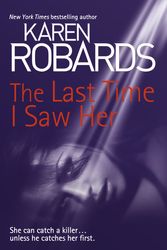 Cover Art for 9781444797824, The Last Time I Saw Her by Karen Robards