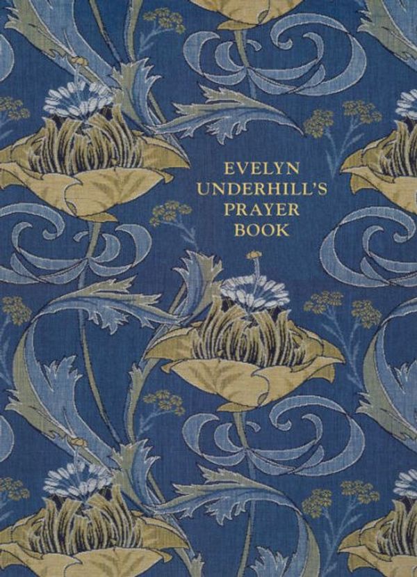 Cover Art for 9780281078745, Evelyn Underhill's Prayer Book by Evelyn Underhill