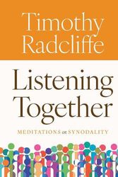Cover Art for 9780814688823, Listening Together: Meditations on Synodality by Timothy Radcliffe