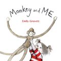 Cover Art for 9780230739437, Monkey and Me by Emily Gravett