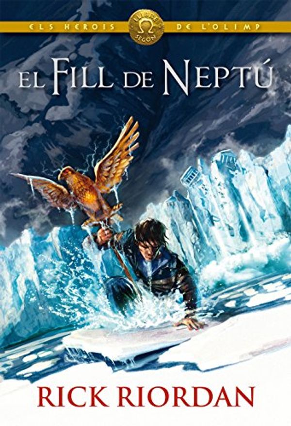 Cover Art for B00D99G4X6, ELS HEROIS DE L'OLIMP 2: El fill de Neptú (Kimera / Els herois de l'Olimp) (Catalan Edition) by Rick Riordan