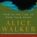 Cover Art for 9780812971392, Now Is the Time to Open Your Heart by Alice Walker
