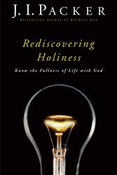 Cover Art for 9780801018138, Rediscovering Holiness by J. I. Packer