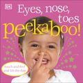 Cover Art for 9780756637590, Eyes, Nose, Toes (Dk Peekaboo) [Board book] by DK