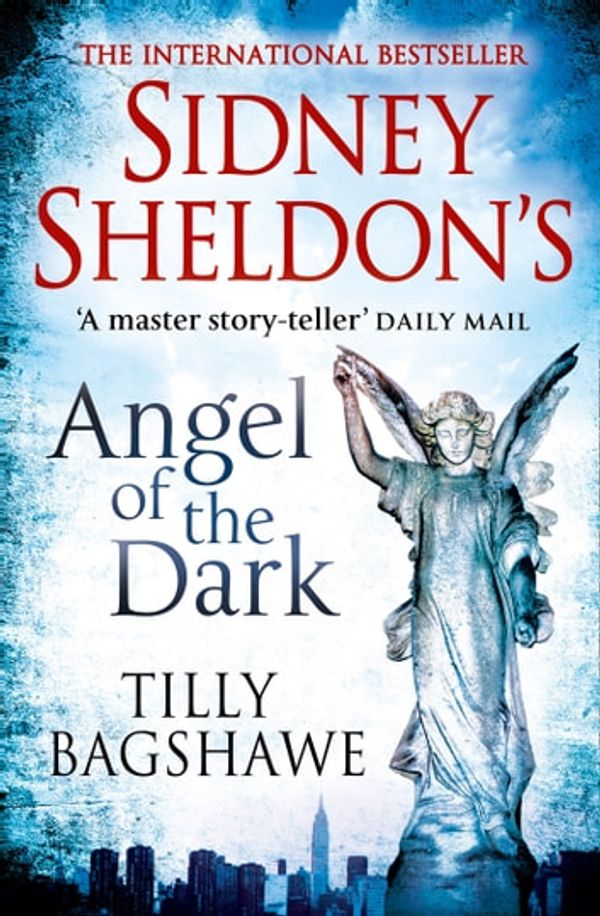 Cover Art for 9780007481453, Sidney Sheldon’s Angel of the Dark by Sidney Sheldon, Tilly Bagshawe