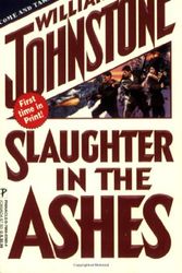 Cover Art for 9780786003808, Slaughter in the Ashes by William W Johnstone