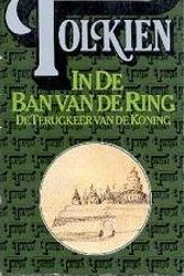Cover Art for 9789027401700, In de Ban van de Ring 3: De Terugkeer van de Koning (28e druk) by J. R. r. Tolkien