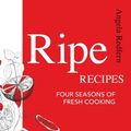 Cover Art for 9781462126057, Ripe Recipes by Angela Redfern