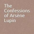 Cover Art for 9781070619149, The Confessions of Ars�ne Lupin by Maurice LeBlanc