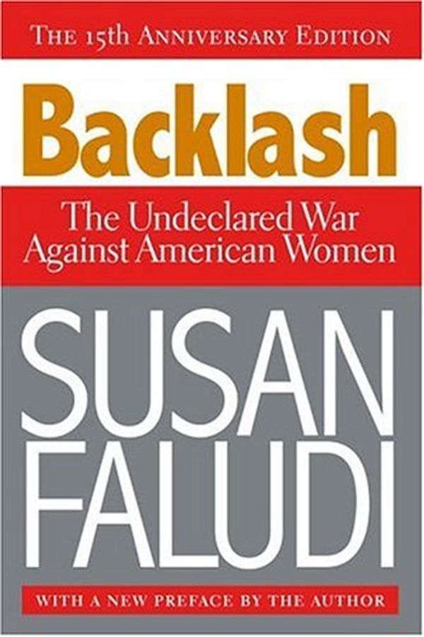 Cover Art for 9780385425070, Backlash: the Undeclared War against American Women by Susan Faludi
