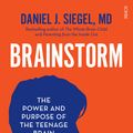 Cover Art for 9781925113075, Brainstorm: The Power and Purpose of the Teenage Brain by Daniel J. Siegel