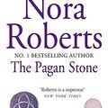 Cover Art for 9780749938864, The Pagan Stone: Number 3 in series by Nora Roberts