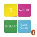 Cover Art for 9781473587731, Five Minute Therapy by Sarah Crosby