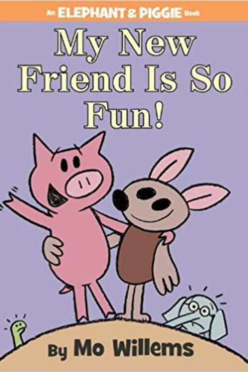 Cover Art for 9781338343540, My New Friend Is So Fun! (An Elephant and Piggie Book) by Mo Willems