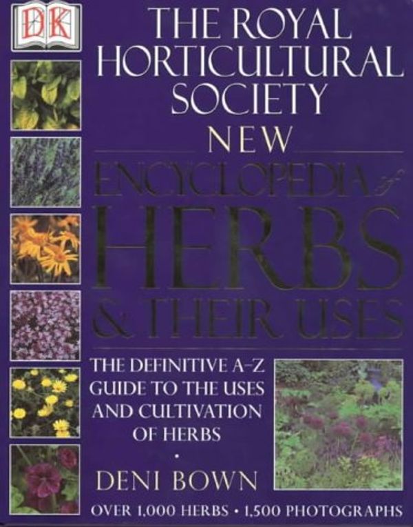 Cover Art for 9780751333862, The Royal Horticultural Society New Encyclopedia of Herbs and Their Uses by Deni Bown