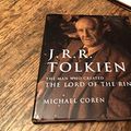 Cover Art for 9780773732872, J.R.R. Tolkien: The Man Who Created the Lord of the Rings by Michael Coren