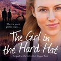 Cover Art for 9780857982896, The Girl in the Hard Hat by Loretta Hill
