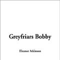 Cover Art for 9781404305939, Greyfriars Bobby by Eleanor Atkinson