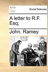 Cover Art for 9781170349939, A letter to R.F. Esq; by John Ramey
