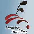 Cover Art for B00RZY8A9C, Dancing Standing Still: Healing the World from a Place of Prayer; A New Edition of A Lever and a Place to Stand by Sj Richard Rohr