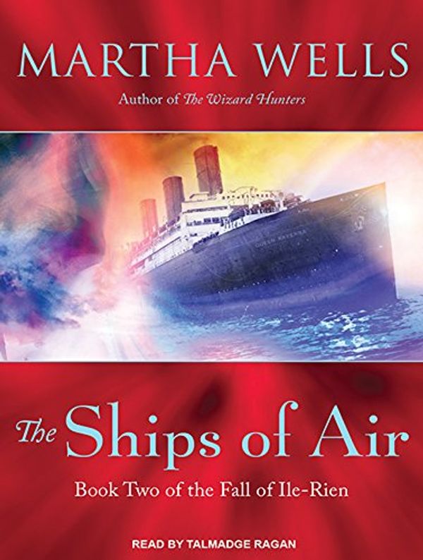Cover Art for 9781452646367, The Ships of Air: The Fall of Ile-Rein, Book 2 by Martha Wells