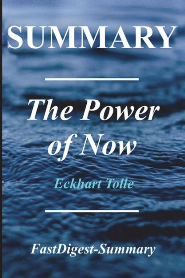Cover Art for 9781985651449, Summary - The Power of NowBy Eckhart Tolle - A Guide to Spiritual Enlight... by Fastdigest-Summary