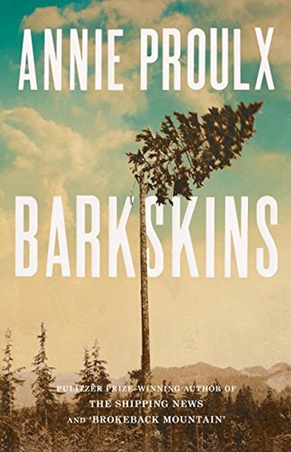Cover Art for B01BS9XGQ6, Barkskins: Longlisted for the Baileys Women’s Prize for Fiction 2017 by Annie Proulx
