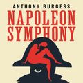 Cover Art for 9781846689161, Napoleon Symphony by Anthony Burgess