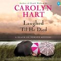 Cover Art for 9780307879103, Laughed 'Til He Died (Unabridged Audio CDs) by Carolyn Hart