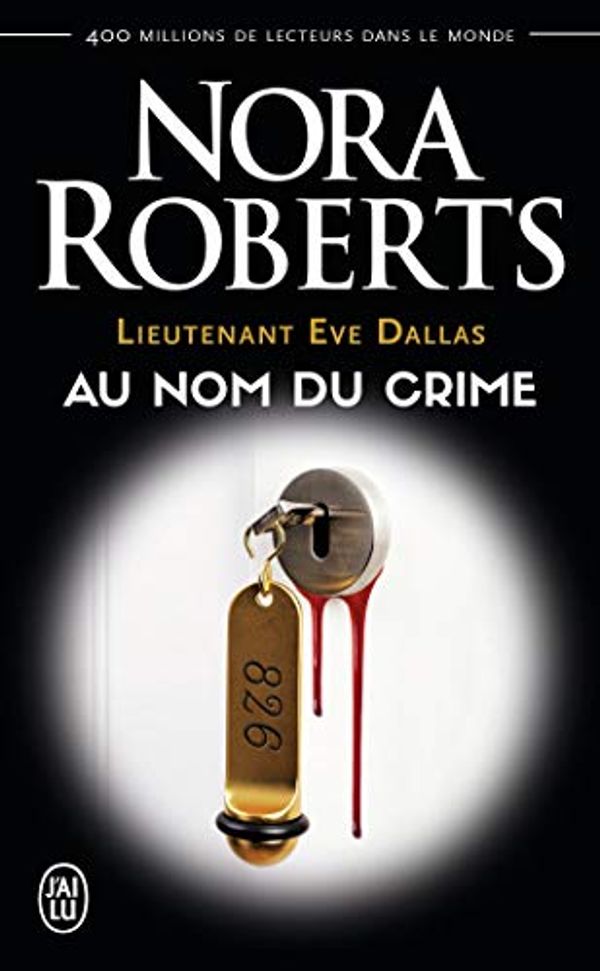 Cover Art for 9782290139059, Lieutenant Eve Dallas, Tome 12 : Au nom du crime by Nora Roberts