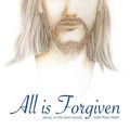 Cover Art for 9780692457641, All Is Forgiven by Paul West