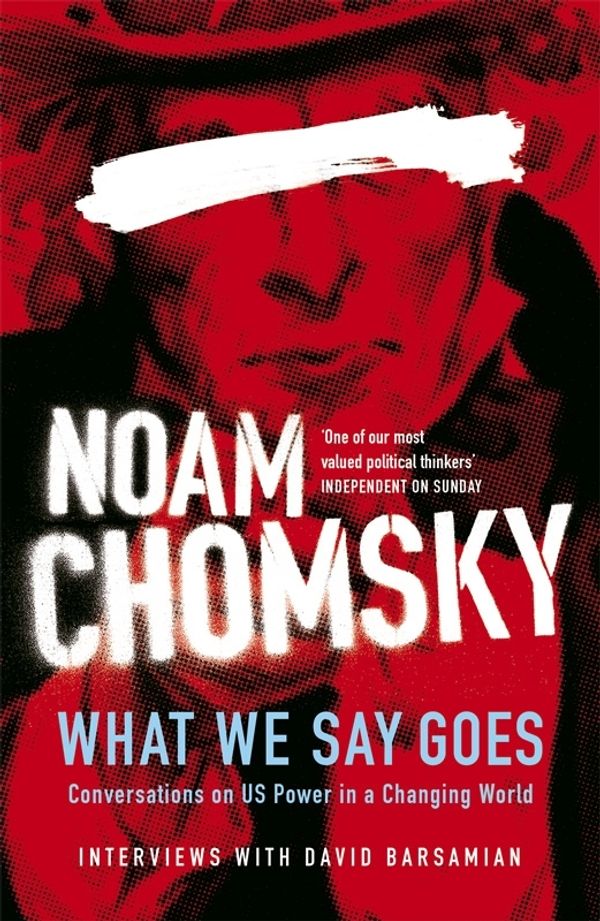 Cover Art for 9780141910475, What We Say Goes by Noam Chomsky