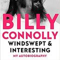 Cover Art for B0B76ZZXHD, Windswept & Interesting by Billy Connolly