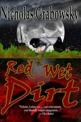 Cover Art for 9780982253007, Red Wet Dirt by Nicholas Grabowsky