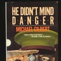 Cover Art for 9780060809645, He Didn't Mind Danger by Michael Gilbert